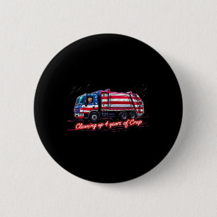 Cleaning Up 4 Year Of Crap Funny Trump Garbage Ame 6 Cm Round Badge