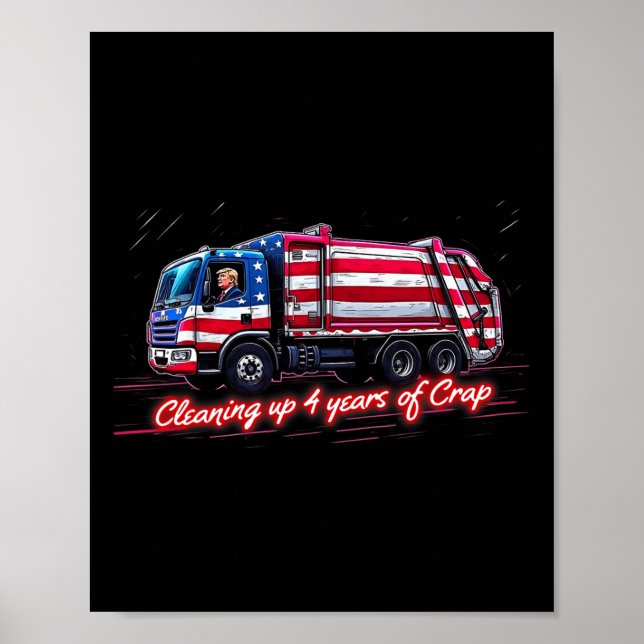 Cleaning Up 4 Year Of Crap Funny Trump Garbage Ame Poster (Front)