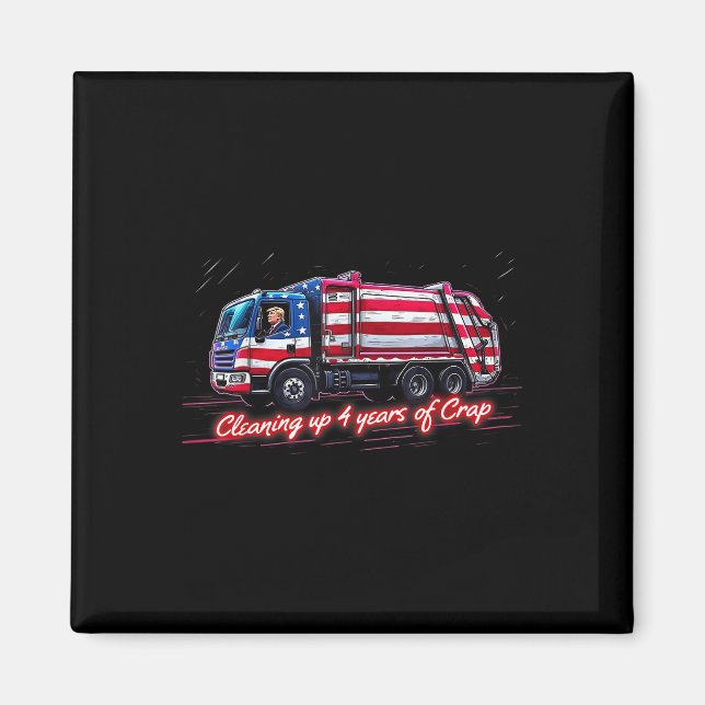 Cleaning Up 4 Year Of Crap Funny Trump Garbage Magnet (Front)