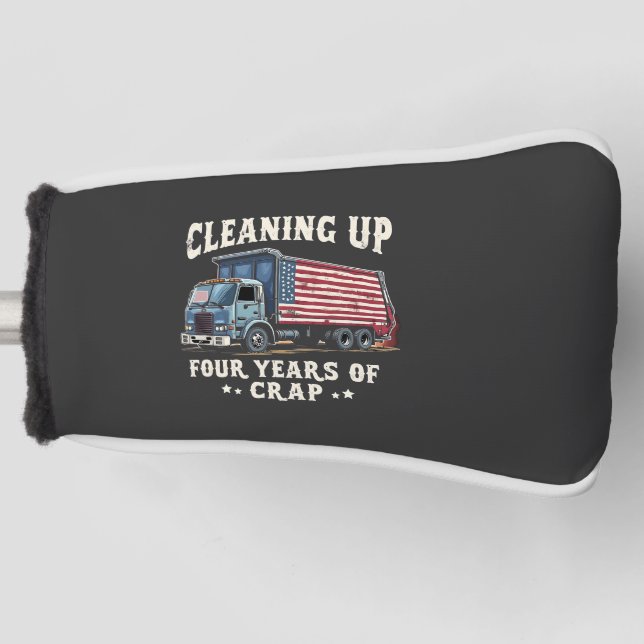 Cleaning up Your 4 years Trump Garbage Inaguration Golf Head Cover (Front)