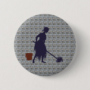 cleaning woman Cinderella charwoman Cinderella 6 Cm Round Badge