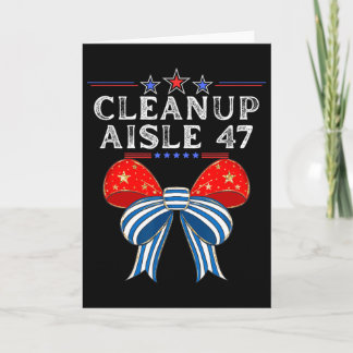 Cleanup Aisle 47 Anti-trump Political Satire Patri Card