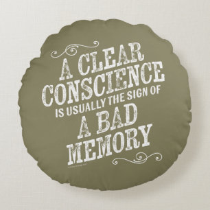 Clear Conscience Round Pillow