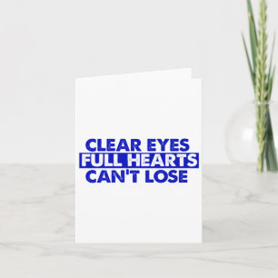 Clear Eyes Full Hearts Can't Lose Premium Card