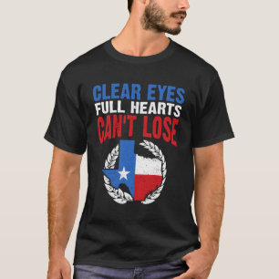 Clear Eyes Full Hearts Can'T Lose T-Shirt