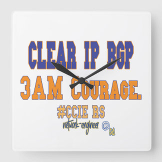 Clear IP BGP - 3AM Courage Square Wall Clock
