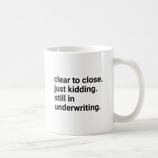 Clear To Close Funny Loan Officer Mortgage Coffee Mug