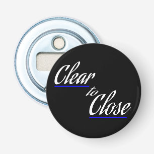 Clear to Close Real Estate Gift Bottle Opener