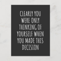 Clearly You Were Only Thinking Of Yourself When Yo