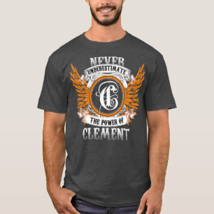 Clement Name Shirt Never Underestimate The Power O