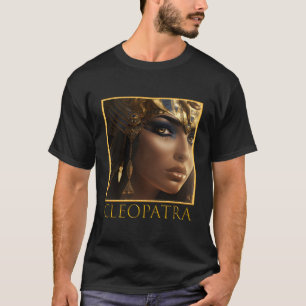 Cleopatra Egyptian Pharaoh Powerful Female Ruler E T-Shirt
