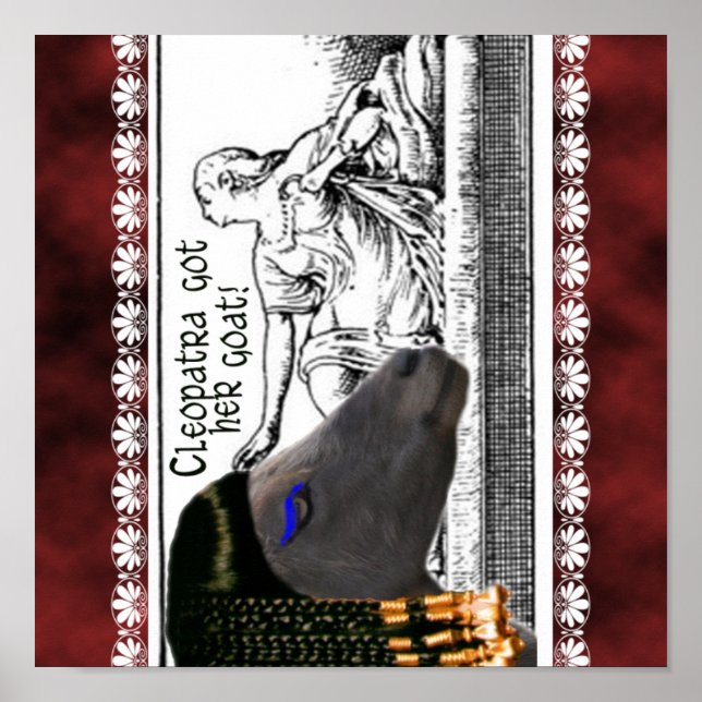 CLEOPATRA GOT HER GOAT! FAMOUS GOATS IN HISTORY POSTER (Front)