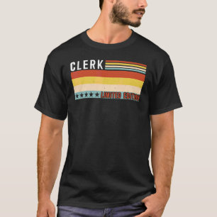 Clerk Job Title Profession Worker Appreciation Ide T-Shirt