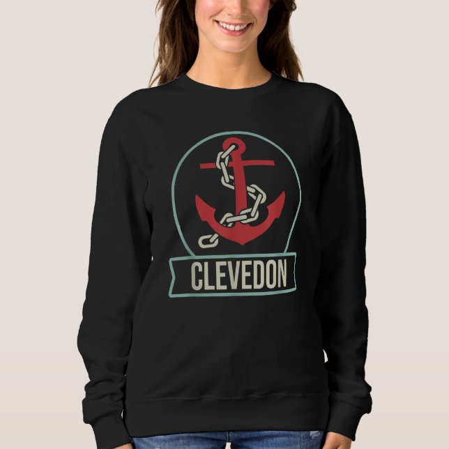 Clevedon  Ship's Anchor  Fun seafaring idea for sa Sweatshirt (Front)