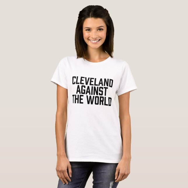 Cleveland Against the World For Baseball T-Shirt (Front Full)