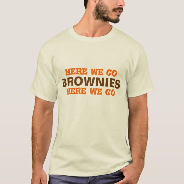 CLEVELAND FOOTBALL...."here we go Brownies...." T-Shirt (Front)