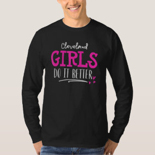 Cleveland Girls We Do It Better T-Shirt
