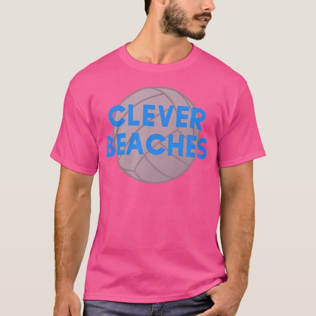 Clever Beaches Funny Volleyball T-Shirt (Front)