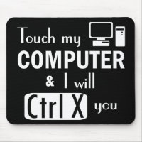 Clever If you touch my computer I will Cut You