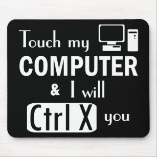 Clever If you touch my computer I will Cut You Mouse Pad