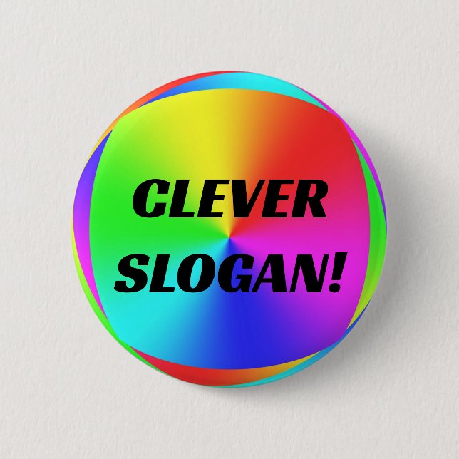 CLEVER SLOGAN! (Change the Words) 6 Cm Round Badge (Front)