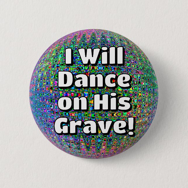 Clever Slogan (You May Change the Words) 6 Cm Round Badge (Front)
