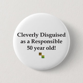 Cleverly Disguised 50! 6 Cm Round Badge