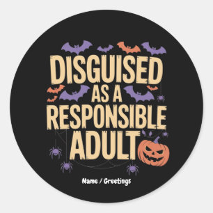 Cleverly Disguised as a Responsible Adult Funny Classic Round Sticker