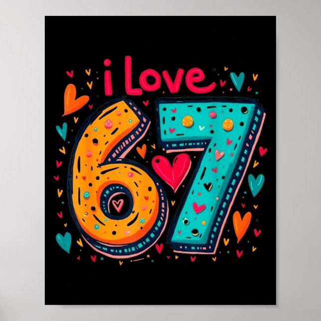 Clic 67 Meme Design Funny Meme I Love Six Seven  Poster (Front)