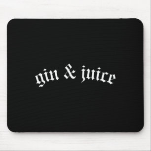 Clic Gothic Fo Shizzle Gin + Juice Shirt Gin And J Mouse Pad