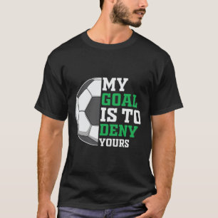 Clic Soccer Player Deny Yours  T-Shirt