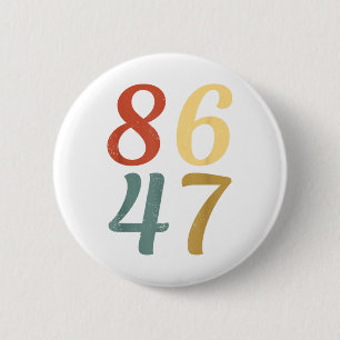 Clic Vintage 80s Style 86 47 Anti Trump 8647  6 Cm Round Badge