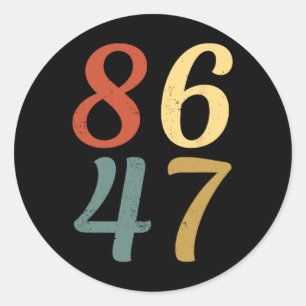 Clic Vintage 80s Style 86 47 Anti Trump 8647  Classic Round Sticker