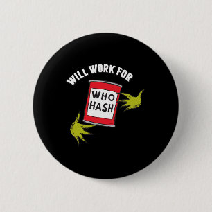 Clic Will Work For Who Hash Quote T Shirt 6 Cm Round Badge