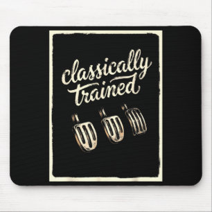 Clically Trained Stick Shift Funny Manual Car Guy Mouse Pad