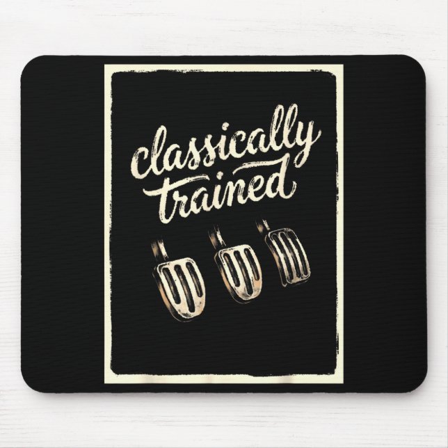 Clically Trained Stick Shift Funny Manual Car Guy Mouse Pad (Front)