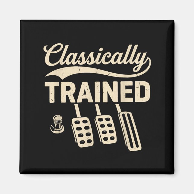 Clically Trained With Dimmer Manual Car Pedals Magnet (Front)