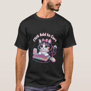 Click Add to Cart Cute Cat Funny Shopping T-Shirt
