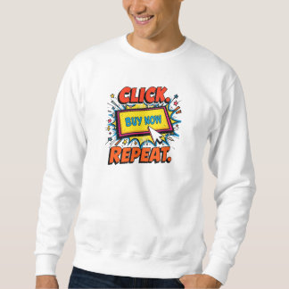 Click. Buy. Repeat. — Cyber Monday Pop Art Sweatshirt