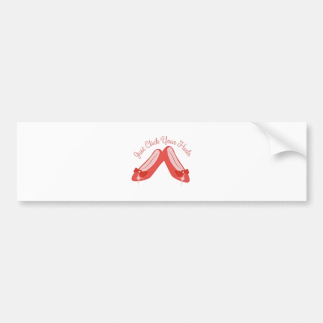Click Your Heels Bumper Sticker (Front)