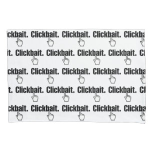 Clickbait. Pillow Case