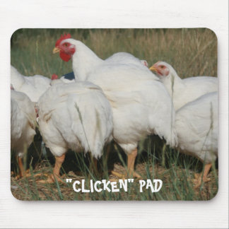 "CLICKEN" PAD MOUSE PAD