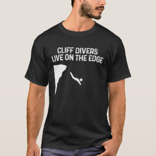 Cliff Divers Live On The Edge Tombstoning Base Jum T-Shirt