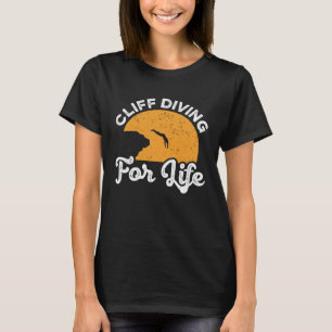 Cliff Diving For Life Cliff Diver Watersports Tomb T-Shirt