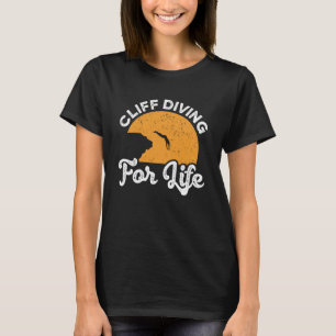 Cliff Diving For Life Cliff Diver Watersports Tomb T-Shirt