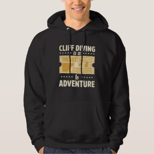 Cliff Diving Is A Ticket To Adventure Tombstoning  Hoodie