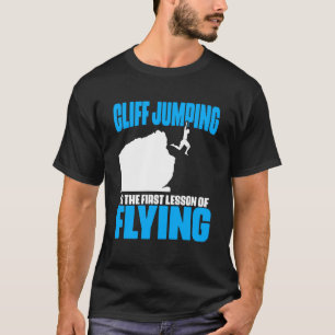 Cliff Jumping Cliff Diving Extreme Jumping Cliff D T-Shirt