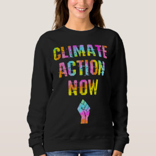 Climate action Fight global warming Tie dye Save t Sweatshirt