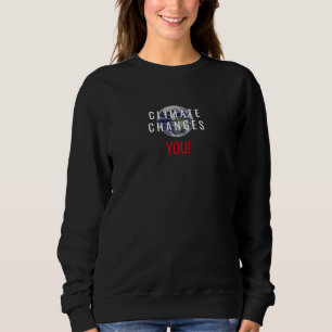 Climate Change Awareness Message Black Sweatshirt