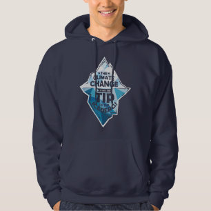 Climate Change Awareness Tip of the Iceberg Hoodie